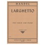 International Music Company Handel - Larghetto Book for Violin and Piano